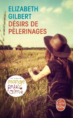 Elizabeth Gilbert – Désirs de pèlerinages